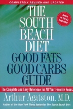 Cover art for The South Beach Diet: Good Fats Good Carbs Guide - The Complete and Easy Reference for All Your Favorite Foods, Revised Edition