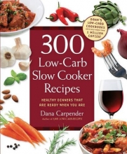 Cover art for 300 Low-Carb Slow Cooker Recipes: Healthy Dinners that are Ready When You Are