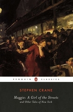 Cover art for Maggie: a Girl of the Streets: and Other Tales of New York (Penguin Classics)