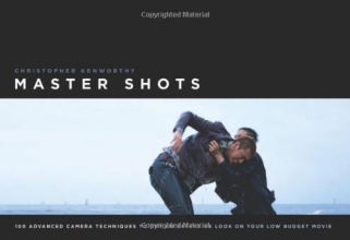 Cover art for Master Shots: 100 Advanced Camera Techniques to Get an Expensive Look on Your Low-Budget Movie