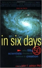Cover art for In Six Days : Why Fifty Scientists Choose to Believe in Creation