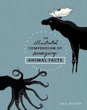 Cover art for The Illustrated Compendium of Amazing Animal Facts