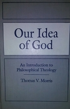 Cover art for Our Idea of God: An Introduction to Philosophical Theology