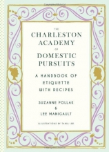 Cover art for The Charleston Academy of Domestic Pursuits: A Handbook of Etiquette with Recipes
