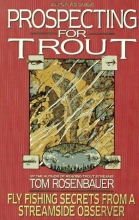Cover art for Prospecting for Trout: Fly Fishing Secrets from a Streamside Observer