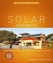 Cover art for Solar Water Heating--Revised & Expanded Edition: A Comprehensive Guide to Solar Water and Space Heating Systems (Mother Earth News Wiser Living Series)