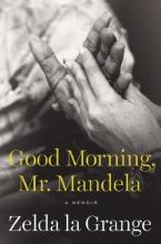 Cover art for Good Morning, Mr. Mandela: A Memoir
