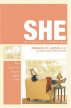 Cover art for SHE: Safe, Healthy, Empowered: The Woman You're Made To Be