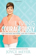 Cover art for Living Courageously: You Can Face Anything, Just Do It Afraid