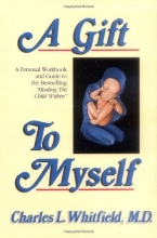 Cover art for A Gift to Myself: A Personal Workbook and Guide to "Healing the Child Within"