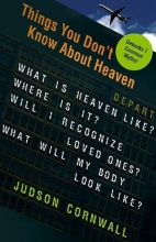 Cover art for Things You Didn't Know About Heaven: What Is Heaven Like?  Where Is It? Will I Recognize Loved Ones? What Will My Body Look Like?