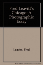 Cover art for Fred Leavitt's Chicago: A Photographic Essay