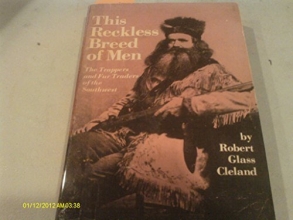 Cover art for This Reckless Breed of Men: The Trappers and Fur Traders of the Southwest