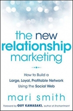 Cover art for The New Relationship Marketing: How to Build a Large, Loyal, Profitable Network Using the Social Web