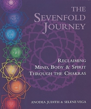 Cover art for The Sevenfold Journey: Reclaiming Mind, Body and Spirit Through the Chakras