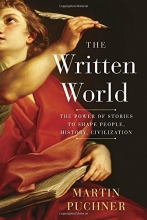Cover art for The Written World: The Power of Stories to Shape People, History, Civilization