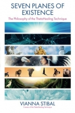 Cover art for Seven Planes of Existence: The Philosophy Behind the ThetaHealing Technique