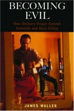 Cover art for Becoming Evil: How Ordinary People Commit Genocide and Mass Killing