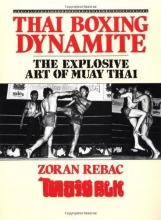 Cover art for Thai Boxing Dynamite: The Explosive Art Of Muay Thai