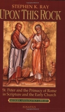 Cover art for Upon This Rock: St. Peter and the Primacy of Rome in Scripture and the Early Church (Modern Apologetics Library)