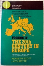 Cover art for Christianity in a Revolutionary Age.  Vol. IV : The 20th Century in Europe; the Roman Catholic, Protestant and Eastern Churches