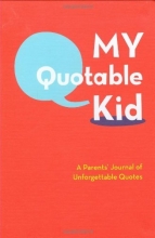 Cover art for My Quotable Kid: A Parents' Journal of Unforgettable Quotes