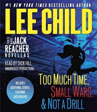 Cover art for Three More Jack Reacher Novellas: Too Much Time, Small Wars, Not a Drill and Bonus Jack Reacher Stories