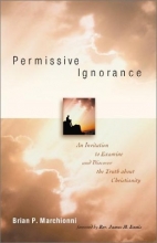 Cover art for Permissive Ignorance: An Invitation to Examine and Discover the Truth about Christianity