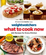 Cover art for Weight Watchers What to Cook Now: 300 Recipes for Every Kitchen