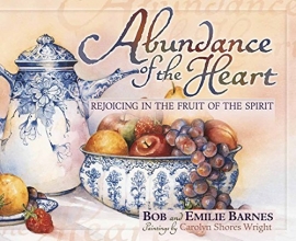 Cover art for Abundance of the Heart: Rejoicing in the Fruit of the Spirit