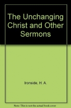 Cover art for The Unchanging Christ and Other Sermons