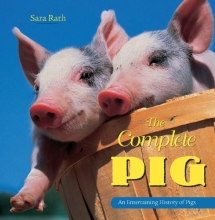 Cover art for The Complete Pig: An Entertaining History of Pigs (Complete (Crestline))