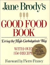 Cover art for Jane Brody's Good Food Book: Living the High Carbohydrate Way