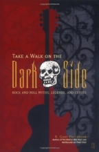 Cover art for Take a Walk on the Dark Side: Rock and Roll Myths, Legends, and Curses