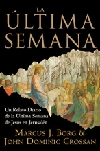 Cover art for La Ultima Semana: Un Relato Diario de la Ultima Semana de Jesus en Jerusalen (Spanish Edition)