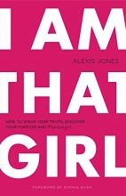 Cover art for I Am That Girl: How to Speak Your Truth, Discover Your Purpose, and #bethatgirl