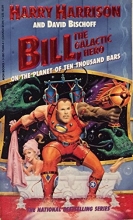 Cover art for Bill, the Galactic Hero, Vol. 6: On the Planet of Ten Thousand Bars