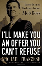 Cover art for I'll Make You an Offer You Can't Refuse: Insider Business Tips from a Former Mob Boss