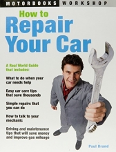Cover art for How to Repair Your Car (Motorbooks Workshop)