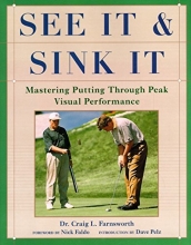 Cover art for See It and Sink It: Mastering Putting Through Peak Visual Peformance