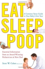 Cover art for Eat, Sleep, Poop: A Common Sense Guide to Your Baby's First Year