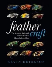 Cover art for Feather Craft: The Amazing Birds and Feathers Used in Classic Salmon Flies