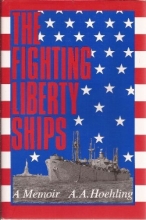 Cover art for The Fighting Liberty Ships: A Memoir