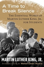 Cover art for A Time to Break Silence: The Essential Works of Martin Luther King, Jr., for Students (King Legacy)