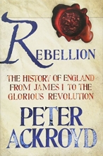 Cover art for Rebellion: The History of England from James I to the Glorious Revolution