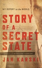 Cover art for Story of a Secret State: My Report to the World