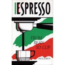 Cover art for Espresso from Bean to Cup, The Complete Guide to Expresso, Cappuccino, Latte and Coffee