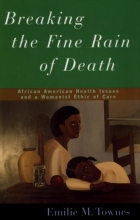 Cover art for Breaking the Fine Rain of Death: African American Health Issues and a Womanist Ethic of Care