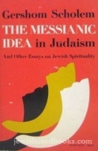 Cover art for The Messianic Idea in Judaism: And Other Essays on Jewish Spirituality