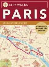 Cover art for City Walks: Paris, Revised Edition: 50 Adventures on Foot